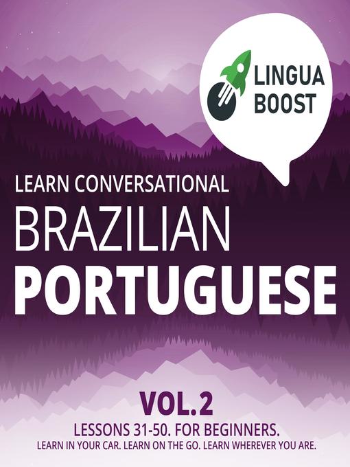 Title details for Learn Conversational Brazilian Portuguese, Volume 2 by LinguaBoost - Available